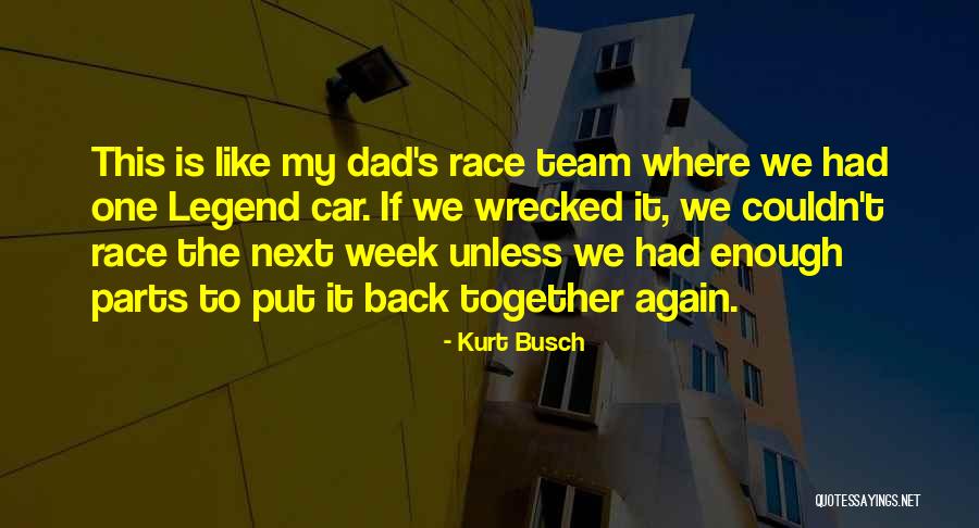 Let's Get Back Together Quotes By Kurt Busch Let's Get Back Together Quotes By Kurt Busch