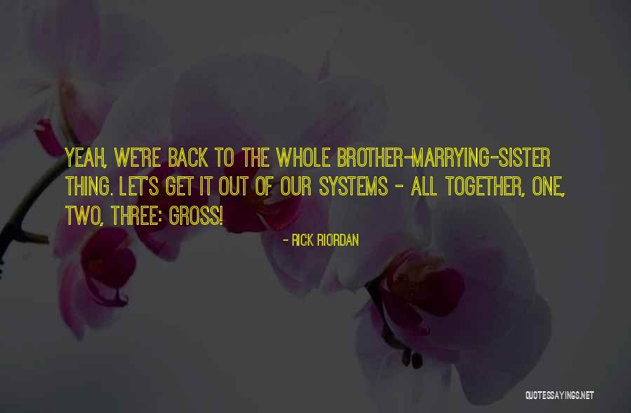 Let's Get Back Together Quotes By Rick Riordan