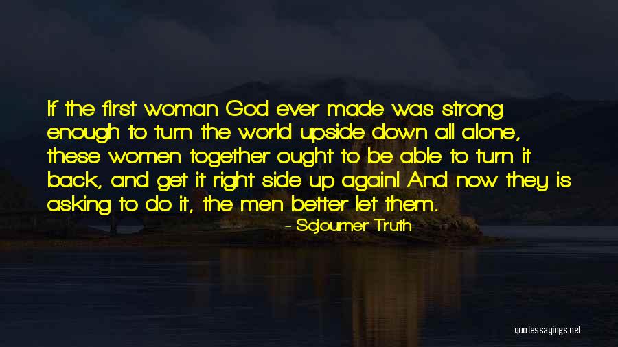Let's Get Back Together Quotes By Sojourner Truth Let's Get Back Together Quotes By Sojourner Truth
