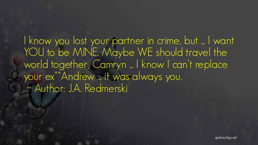 Let's Get Lost Together Quotes By J.A. Redmerski