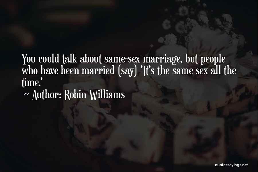 Let's Get Married Funny Quotes By Robin Williams