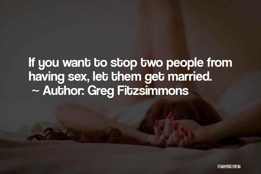 Let's Get Married Quotes By Greg Fitzsimmons