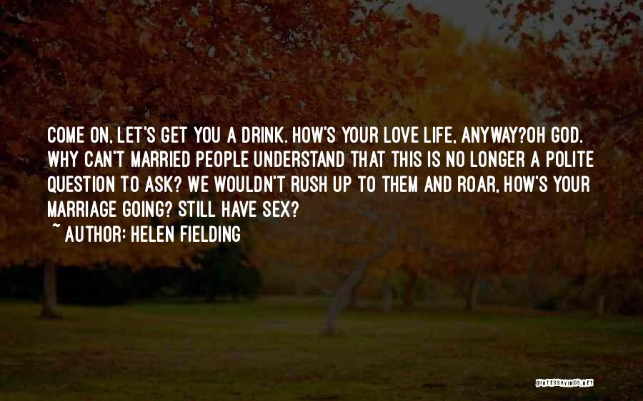 Let's Get Married Quotes By Helen Fielding