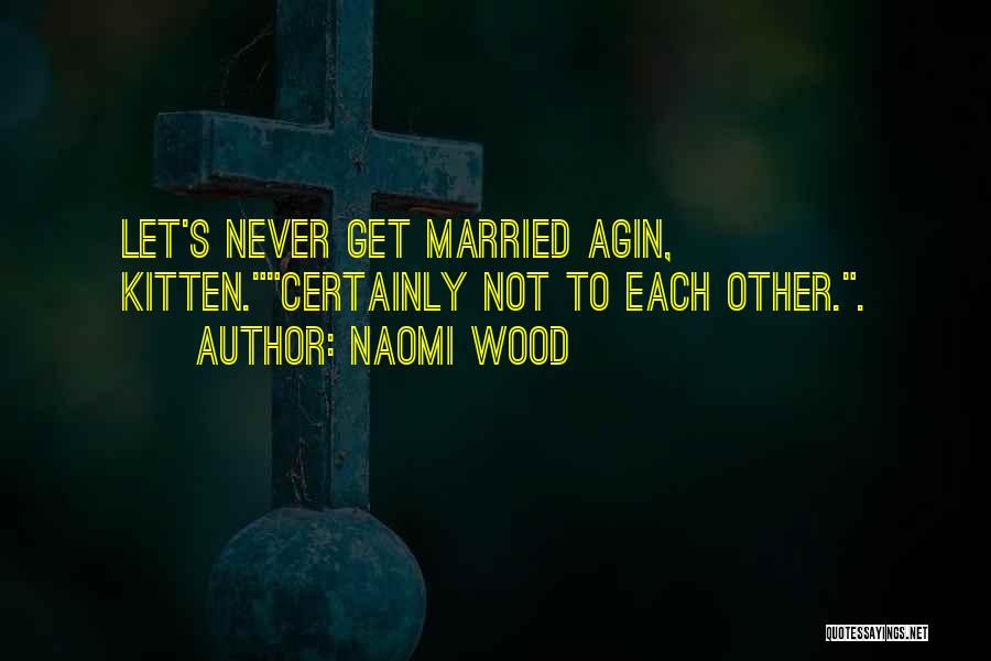 Let's Get Married Quotes By Naomi Wood