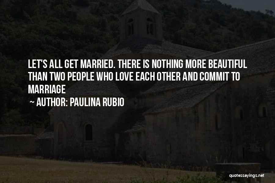 Let's Get Married Quotes By Paulina Rubio