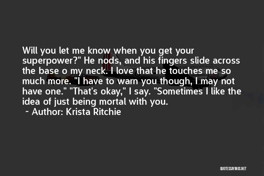Let's Get Mortal Quotes By Krista Ritchie