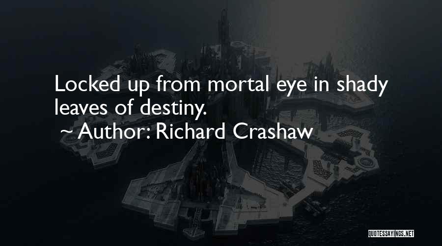 Let's Get Mortal Quotes By Richard Crashaw