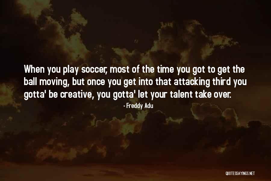 Let's Get Moving Quotes By Freddy Adu Let's Get Moving Quotes By Freddy Adu