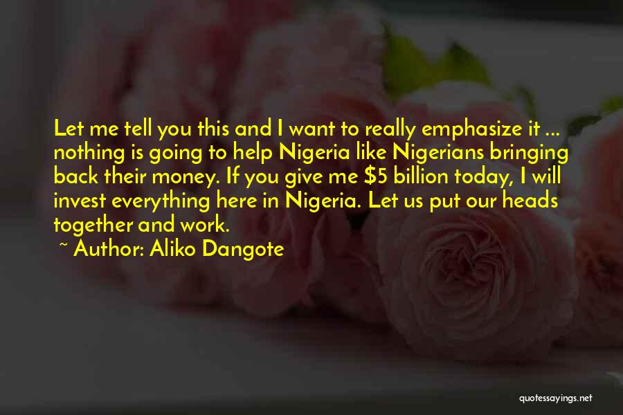 Let's Get This Money Together Quotes By Aliko Dangote