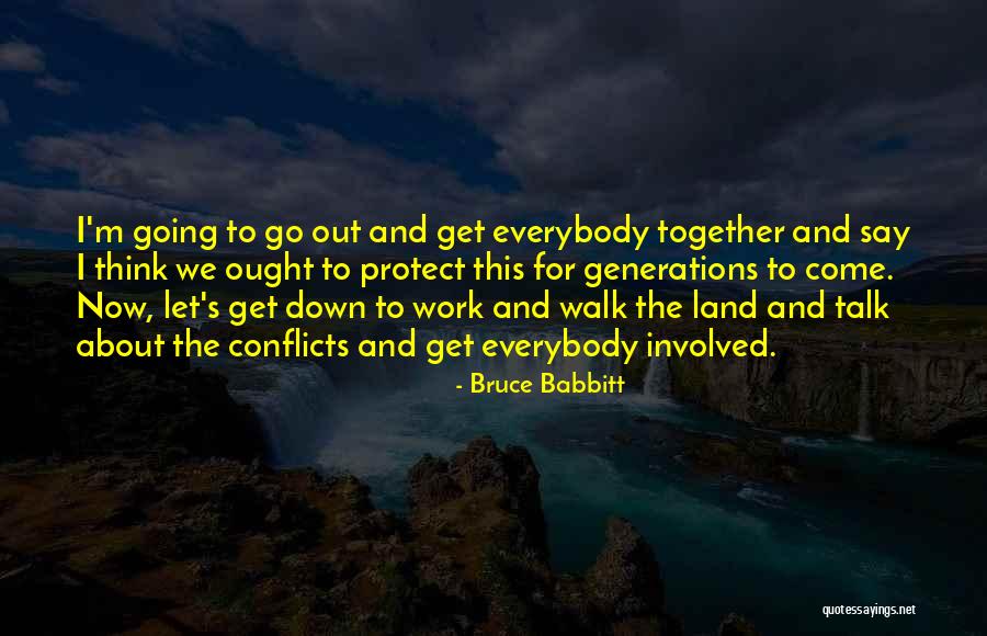 Let's Get Together Quotes By Bruce Babbitt Let's Get Together Quotes By Bruce Babbitt