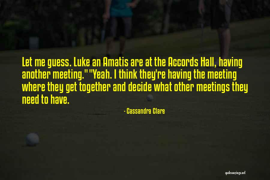 Let's Get Together Quotes By Cassandra Clare Let's Get Together Quotes By Cassandra Clare