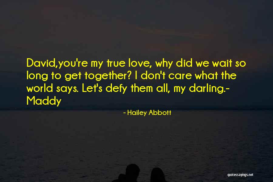 Let's Get Together Quotes By Hailey Abbott Let's Get Together Quotes By Hailey Abbott