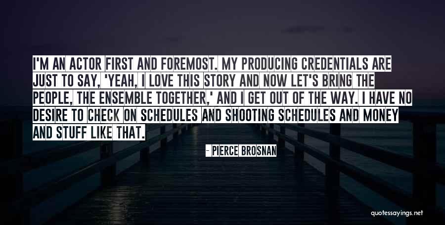 Let's Get Together Quotes By Pierce Brosnan Let's Get Together Quotes By Pierce Brosnan