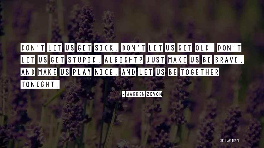 Let's Get Together Quotes By Warren Zevon Let's Get Together Quotes By Warren Zevon