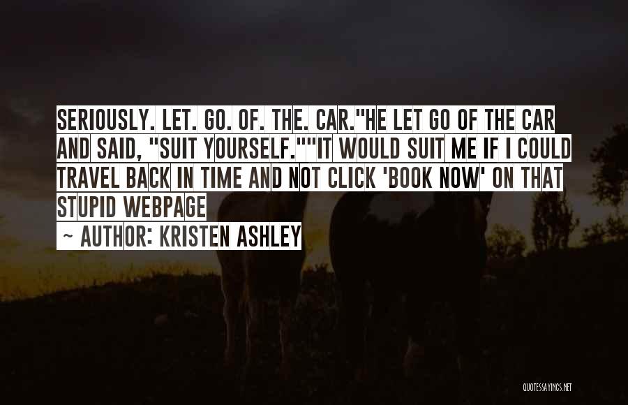 Let's Go Back In Time Quotes By Kristen Ashley