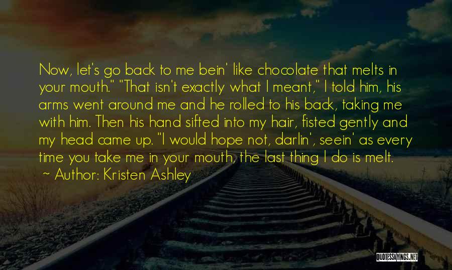 Let's Go Back In Time Quotes By Kristen Ashley