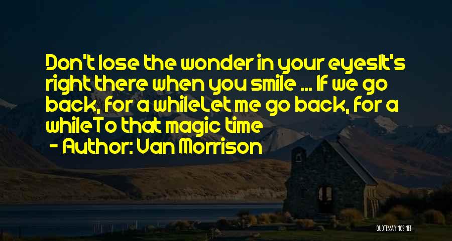 Let's Go Back In Time Quotes By Van Morrison