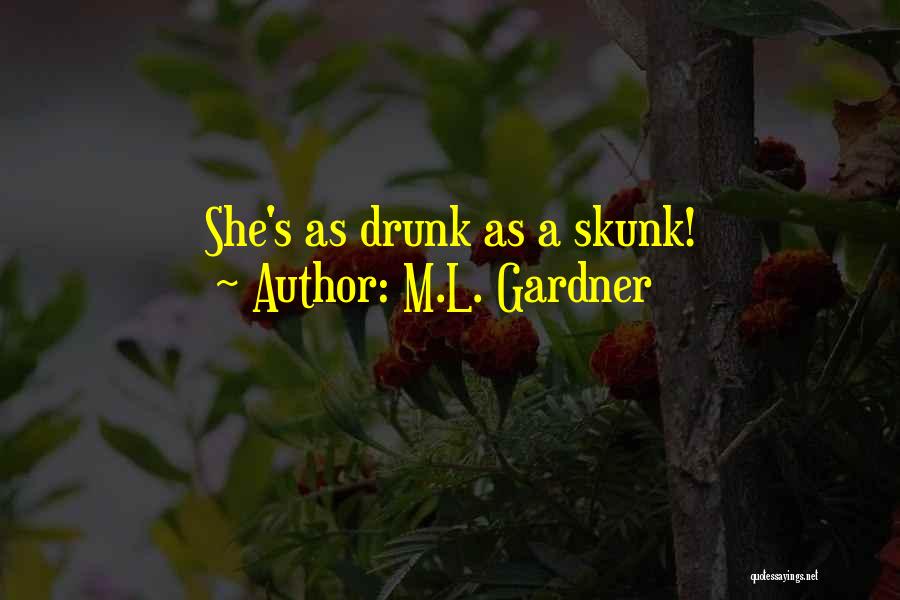 Let's Go Get Drunk Quotes By M.L. Gardner