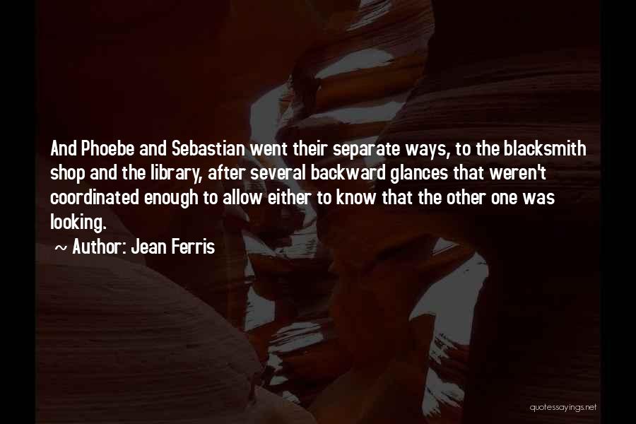 Let's Go Our Separate Ways Quotes By Jean Ferris