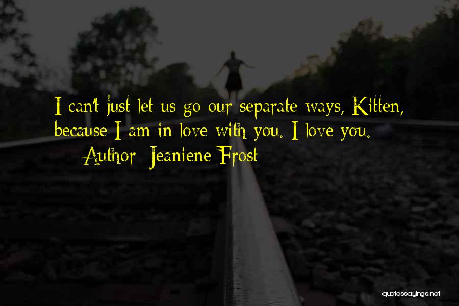 Let's Go Our Separate Ways Quotes By Jeaniene Frost