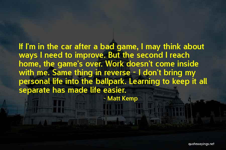 Let's Go Our Separate Ways Quotes By Matt Kemp Let's Go Our Separate Ways Quotes By Matt Kemp