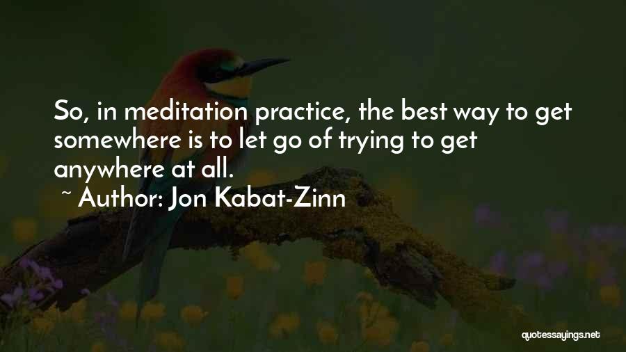 Let's Go Somewhere Quotes By Jon Kabat-Zinn
