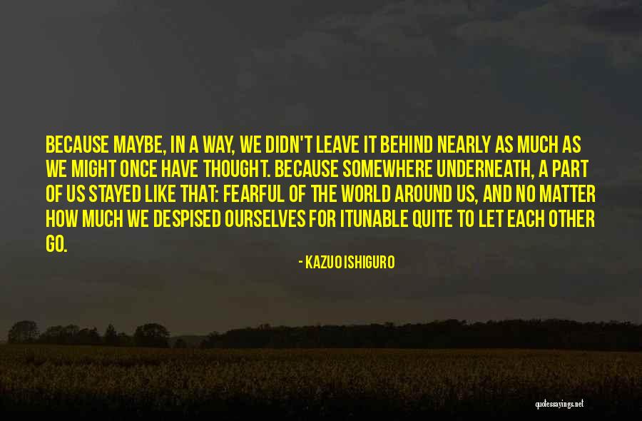 Let's Go Somewhere Quotes By Kazuo Ishiguro