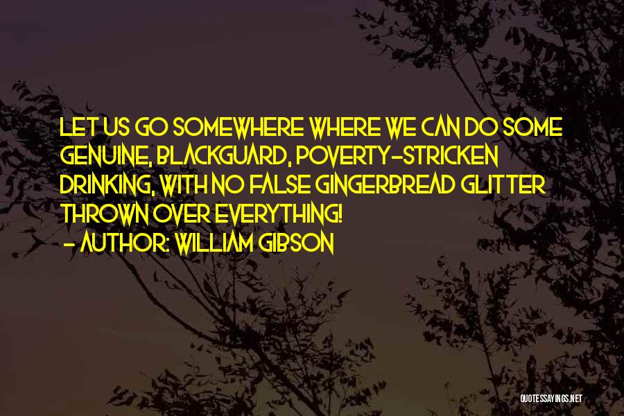 Let's Go Somewhere Quotes By William Gibson