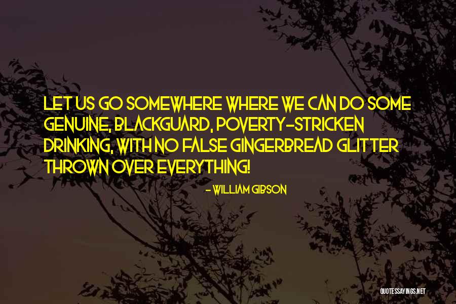 Let's Go Somewhere Quotes By William Gibson