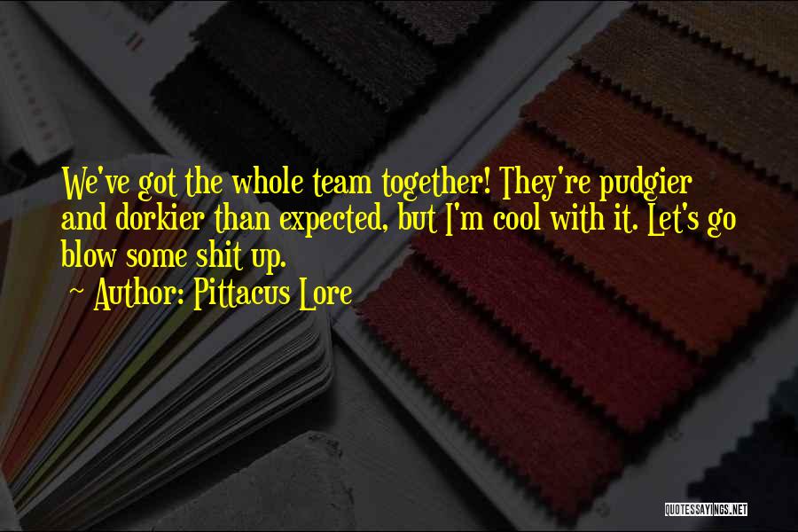 Let's Go Team Quotes By Pittacus Lore