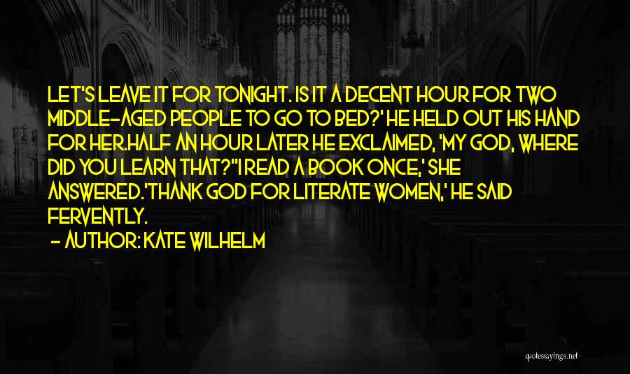 Let's Go To Bed Quotes By Kate Wilhelm