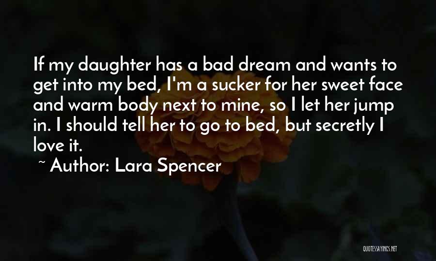 Let's Go To Bed Quotes By Lara Spencer