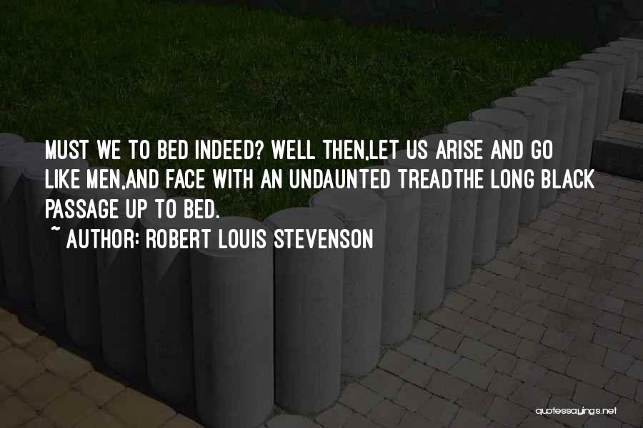 Let's Go To Bed Quotes By Robert Louis Stevenson