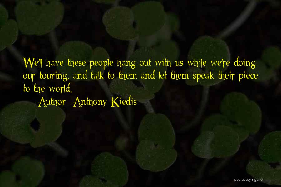 Let's Hang Out Quotes By Anthony Kiedis