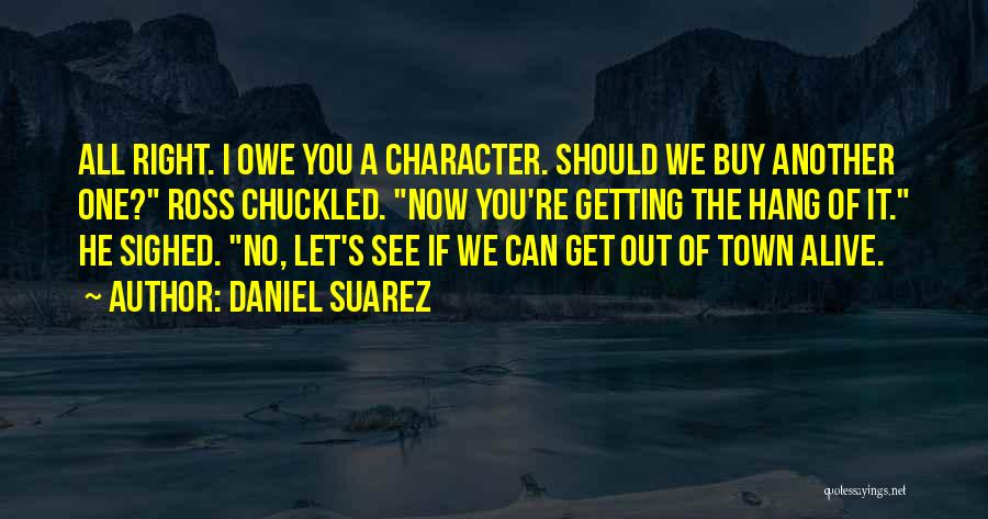 Let's Hang Out Quotes By Daniel Suarez
