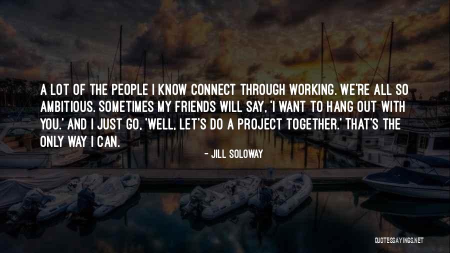 Let's Hang Out Quotes By Jill Soloway