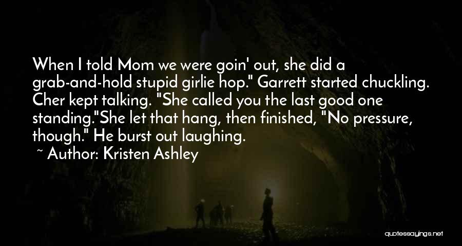 Let's Hang Out Quotes By Kristen Ashley
