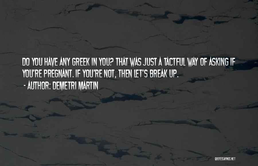 Let's Have A Break Quotes By Demetri Martin