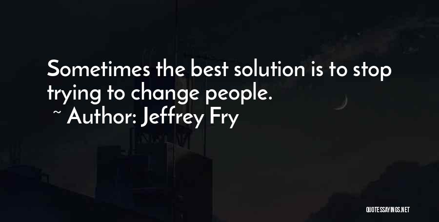 Lets Have Fun Quotes By Jeffrey Fry