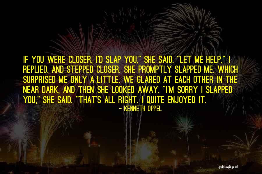 Let's Help Each Other Quotes By Kenneth Oppel