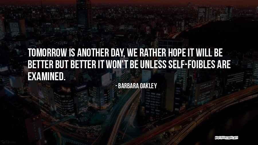 Let's Hope For A Better Tomorrow Quotes By Barbara Oakley