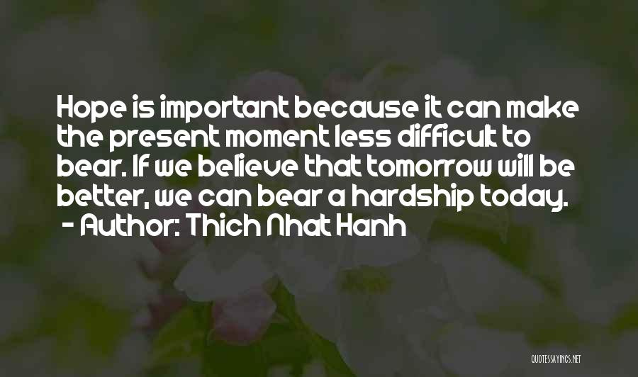 Let's Hope For A Better Tomorrow Quotes By Thich Nhat Hanh Let's Hope For A Better Tomorrow Quotes By Thich Nhat Hanh