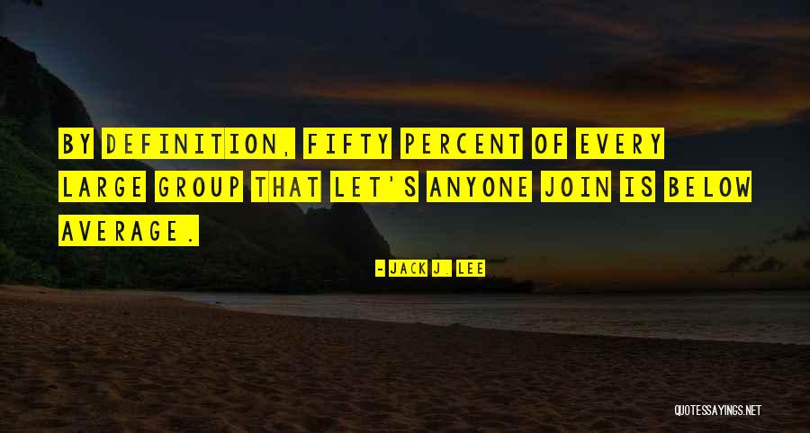 Let's Join Quotes By Jack J. Lee Let's Join Quotes By Jack J. Lee