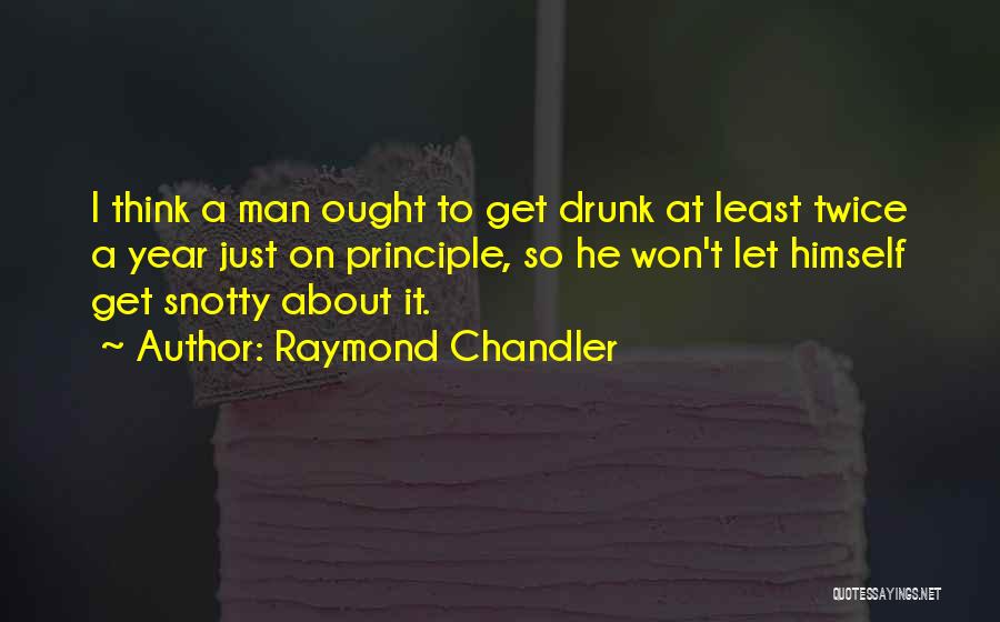 Let's Just Get Drunk Quotes By Raymond Chandler