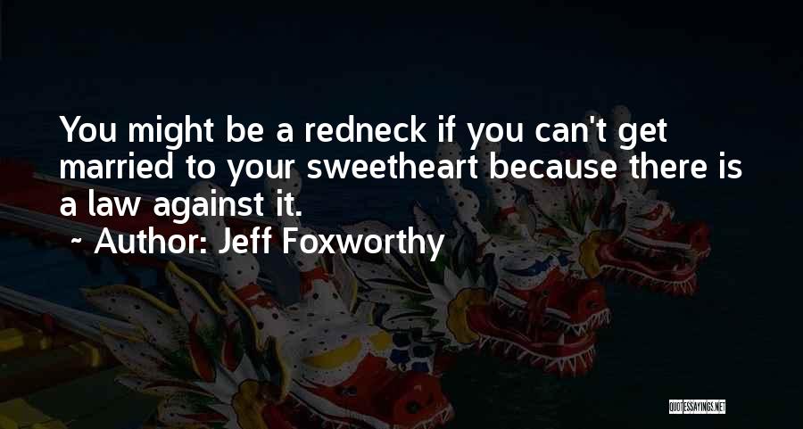 Let's Just Get Married Quotes By Jeff Foxworthy