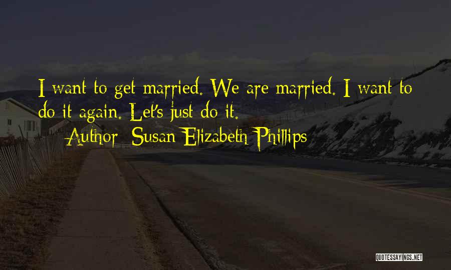 Let's Just Get Married Quotes By Susan Elizabeth Phillips