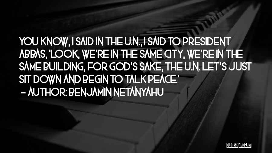 Let's Just Talk Quotes By Benjamin Netanyahu