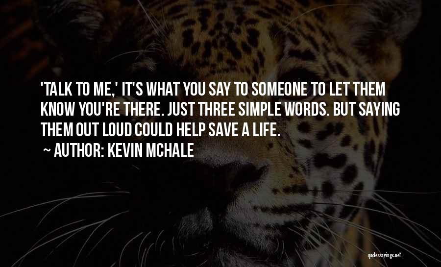 Let's Just Talk Quotes By Kevin McHale