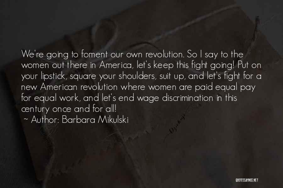 Let's Keep Fighting Quotes By Barbara Mikulski