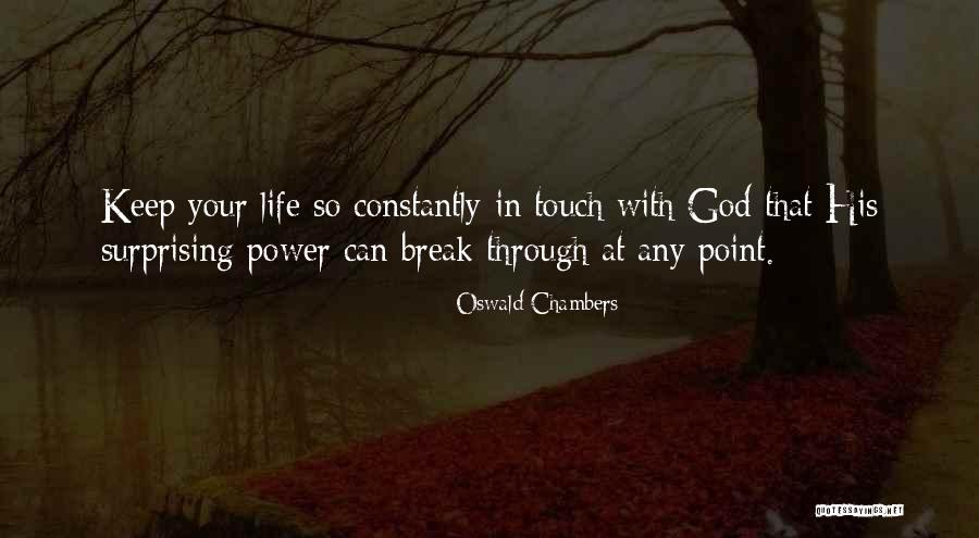 Let's Keep In Touch Quotes By Oswald Chambers Let's Keep In Touch Quotes By Oswald Chambers
